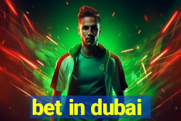 bet in dubai