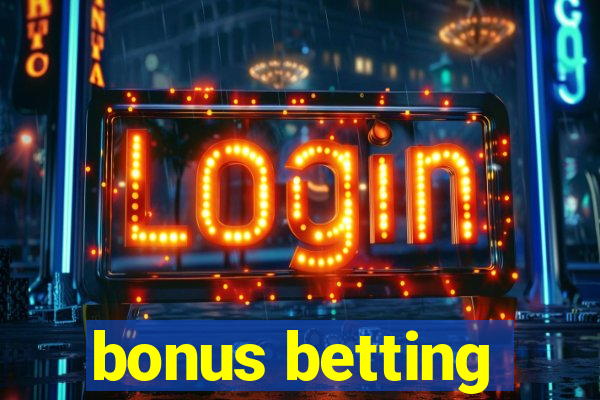 bonus betting