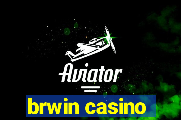 brwin casino