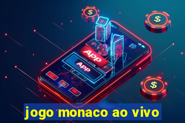 jogo monaco ao vivo