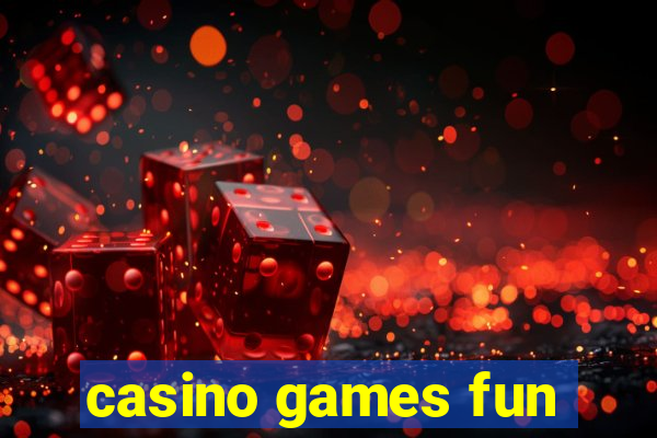 casino games fun