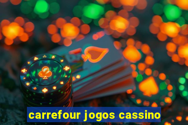 carrefour jogos cassino