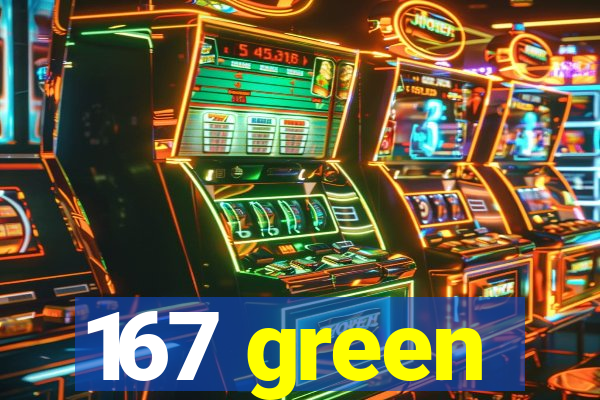 167 green