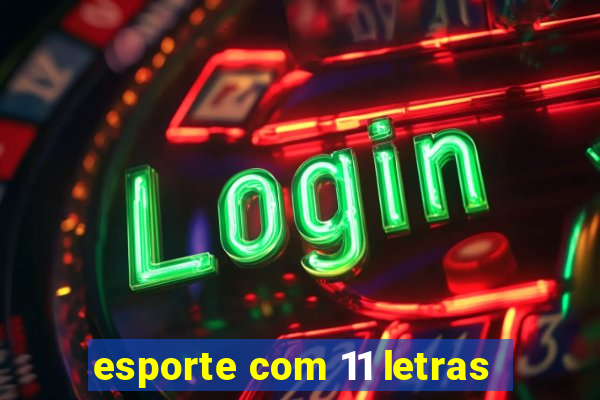 esporte com 11 letras