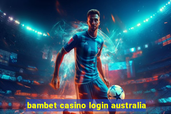 bambet casino login australia