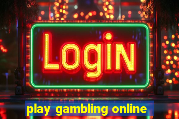 play gambling online