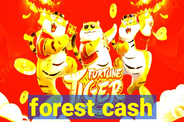 forest cash