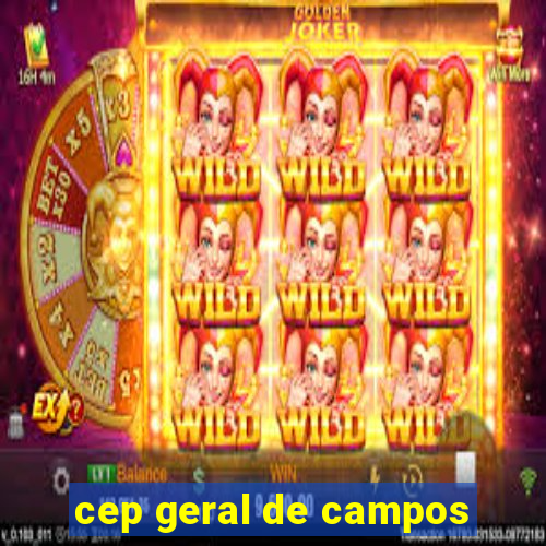 cep geral de campos