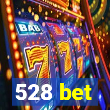 528 bet