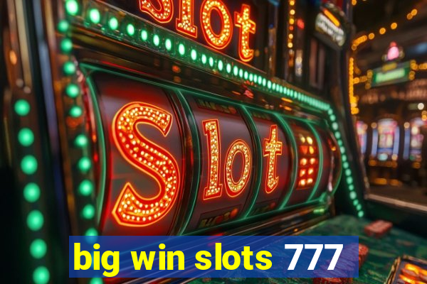 big win slots 777