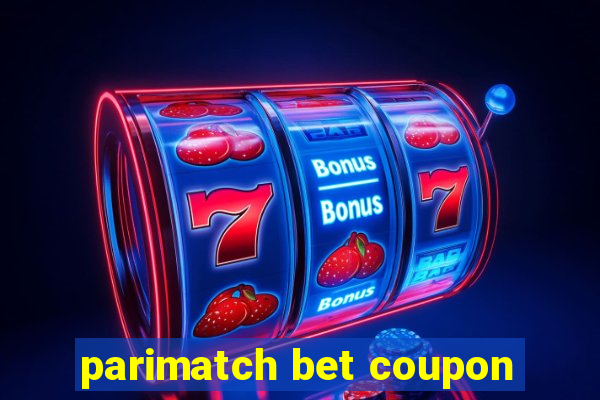 parimatch bet coupon