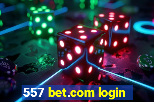 557 bet.com login