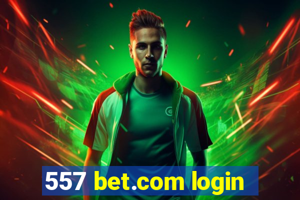 557 bet.com login