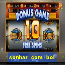 sonhar com boi jogo do bicho