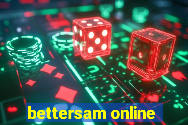 bettersam online