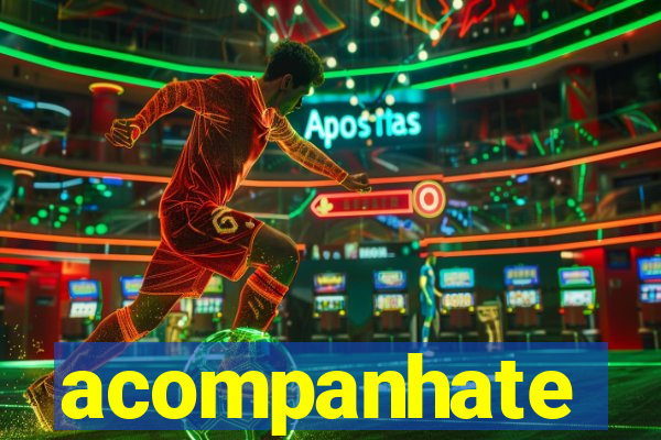 acompanhate