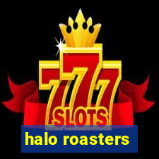 halo roasters