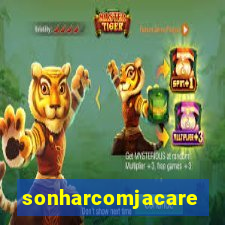 sonharcomjacare