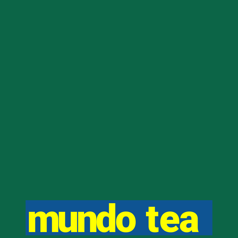 mundo tea