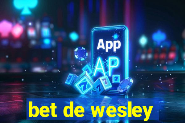 bet de wesley