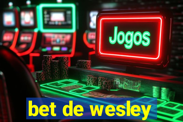 bet de wesley