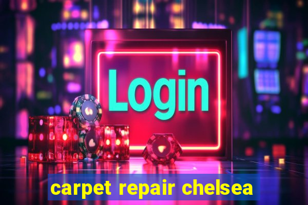 carpet repair chelsea