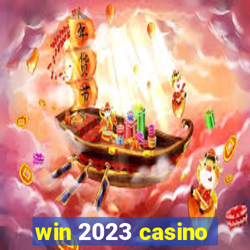 win 2023 casino