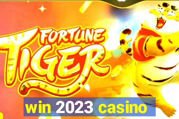 win 2023 casino