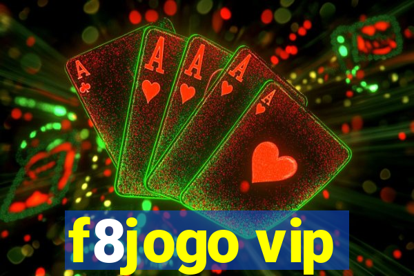 f8jogo vip