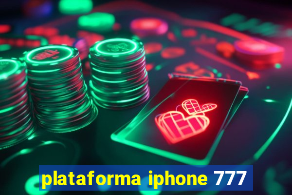 plataforma iphone 777