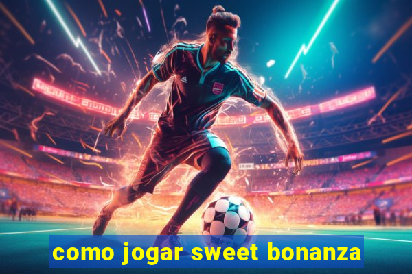 como jogar sweet bonanza