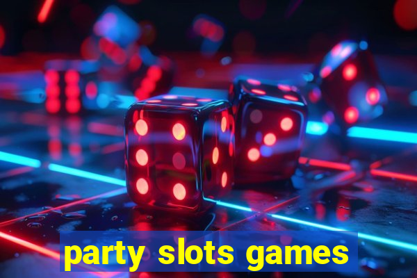 party slots games