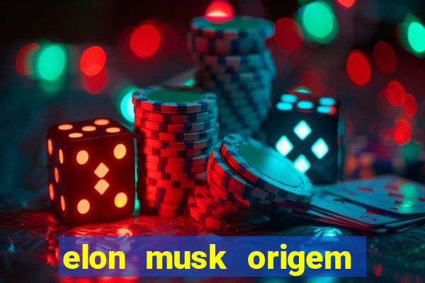 elon musk origem da fortuna