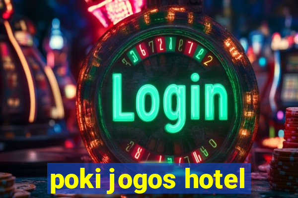 poki jogos hotel