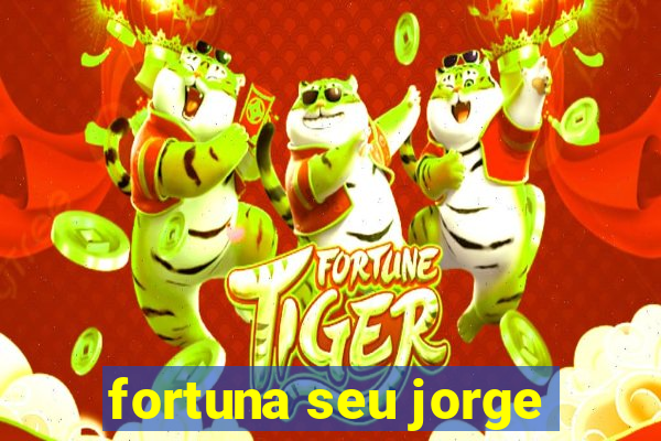 fortuna seu jorge