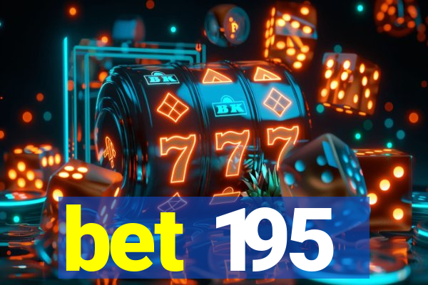 bet 195