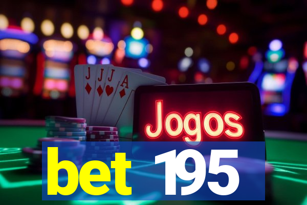 bet 195