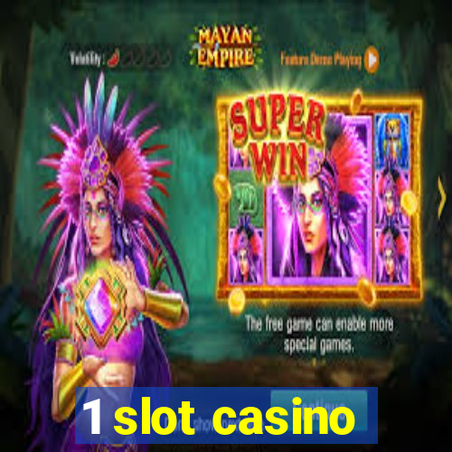 1 slot casino