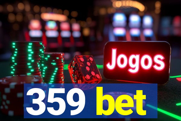 359 bet