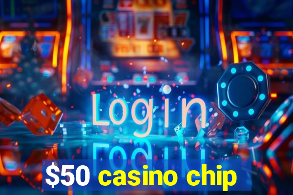 $50 casino chip