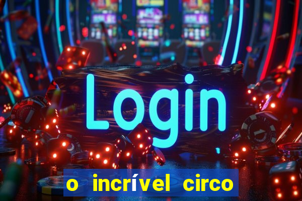 o incrível circo digital wiki