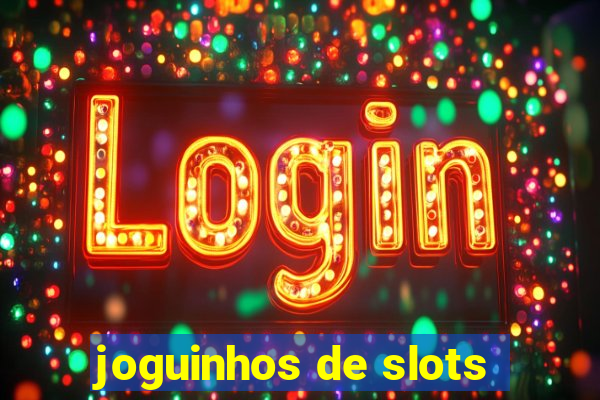 joguinhos de slots