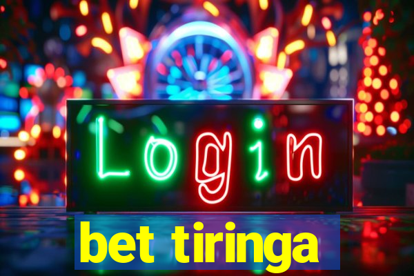 bet tiringa