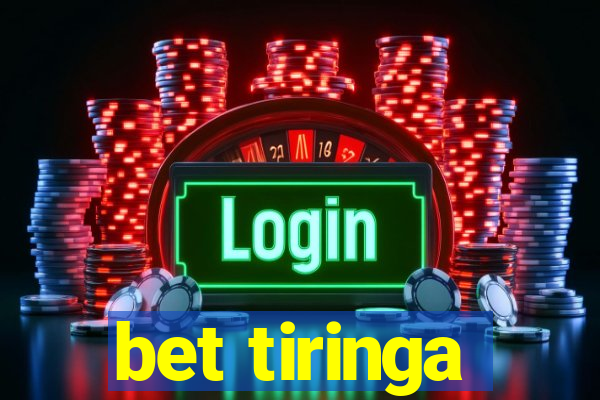 bet tiringa