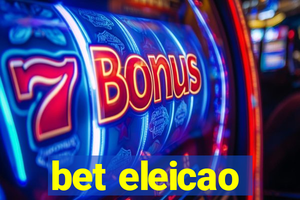 bet eleicao