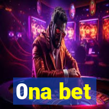 0na bet