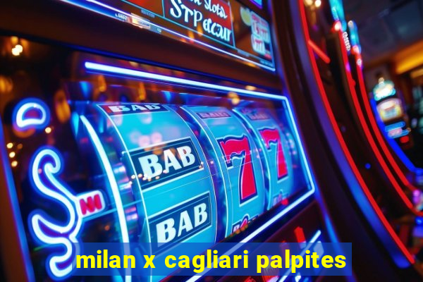 milan x cagliari palpites