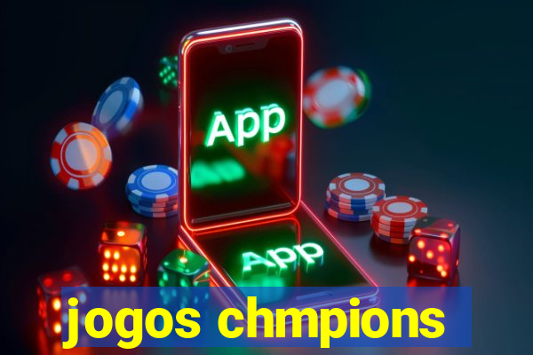 jogos chmpions