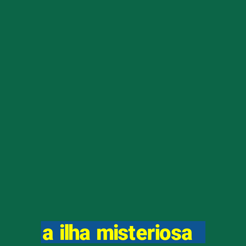 a ilha misteriosa