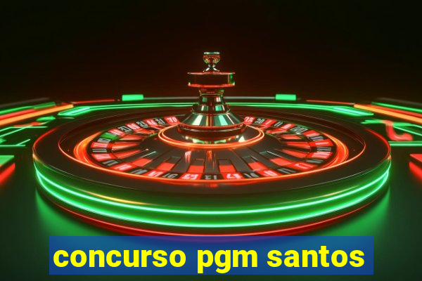 concurso pgm santos